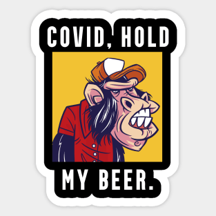 Monkey Pox - Funny Covid. Hold My Beer Sticker